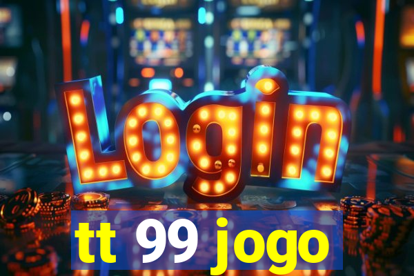 tt 99 jogo